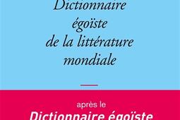 Dictionnaire égoïste de la littérature mondiale.jpg