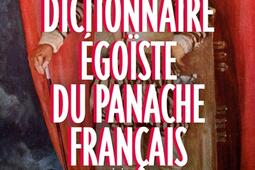 Dictionnaire égoïste du panache français.jpg