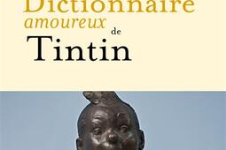 Dictionnaire amoureux de Tintin.jpg
