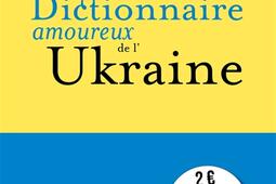 Dictionnaire amoureux de l'Ukraine.jpg