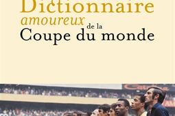 Dictionnaire amoureux de la Coupe du monde.jpg