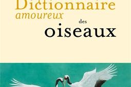 Dictionnaire amoureux des oiseaux_Plon.jpg
