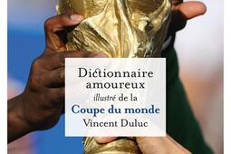 Dictionnaire amoureux illustre de la Coupe du mon_Grund_Plon_9782324037382.jpg