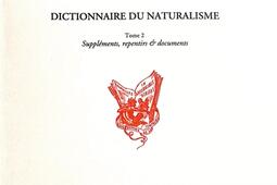 Dictionnaire du naturalisme. Vol. 2. Suppléments, repentirs & documents.jpg