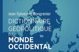 Dictionnaire geopolitique du monde occidental_PUF_9782130871835.jpg