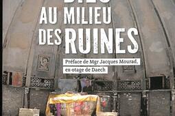 Dieu au milieu des ruines_Mame_9782728934348.jpg
