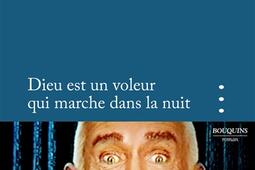 Dieu est un voleur qui marche dans la nuit.jpg