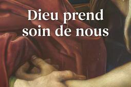 Dieu prend soin de nous  gouter la vie spirituel_Cerf_9782204168502.jpg