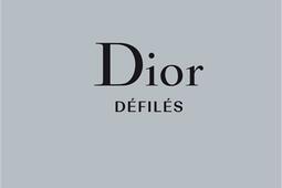 Dior defiles  lintegrale des collections_La Martiniere_9782732480770.jpg