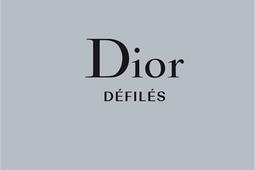 Dior defiles  lintegrale des collections_La Martiniere_9782732480770.jpg