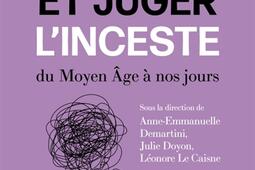 Dire entendre et juger linceste  du Moyen Age _Seuil_9782021528725.jpg