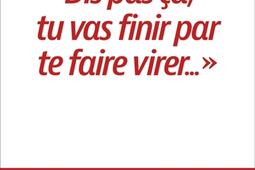 Dis pas ca tu vas finir par te faire virer_Albin Michel_9782226510297.jpg