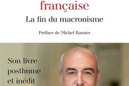 Dissolution francaise  la fin du macronisme_R Laffont_9782221283783.jpg