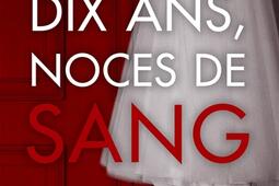 Dix ans, noces de sang.jpg