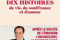 Dix histoires de vie de souffrance et damour_Gallimard_FranceInter.jpg