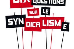 Dix questions sur le syndicalisme.jpg