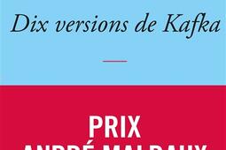 Dix versions de Kafka_Grasset_9782246839774.jpg