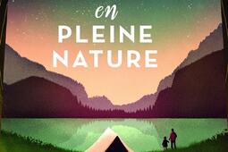 Dormir en pleine nature : 200 lieux d'exception en Europe pour rêver sous les étoiles : bivouacs, cabanes insolites, campings, refuges....jpg