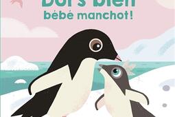 Dors bien bebe manchot _GallimardJeunesse_9782075217828.jpg
