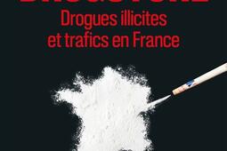 Drugstore : drogues illicites et trafics en France.jpg