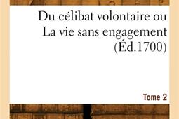 Du celibat volontaire ou La vie sans engagement _Hachette BNF_9782329911472.jpg