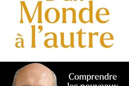 Dun monde a lautre_R Laffont_9782221276976.jpg