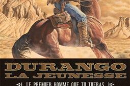 Durango, la jeunesse. Vol. 1. Le premier homme que tu tueras.jpg