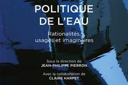Ecologie politique de l'eau : rationalités, usages et imaginaires : actes du colloque, Cerisy-la-Salle, du 20 au 27 juin 2015.jpg