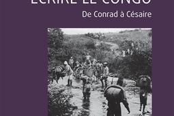 Ecrire le Congo  de Conrad a Cesaire_LHarmattan_9782140323447.jpg