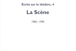 Ecrits sur le théâtre. Vol. 4. La scène : 1983-1990.jpg