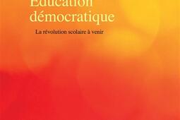 Education démocratique : la révolution scolaire à venir.jpg