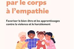Eduquer par le corps a lempathie  favoriser le bienetre et les apprentissages contre la violence et le harcelement_Dunod_9782100866397.jpg