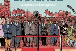 Eléments de langage : cacophonie en francophonie.jpg