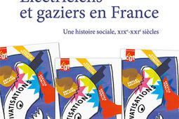 Electriciens et gaziers en France : une histoire sociale, XIXe-XXIe siècles.jpg