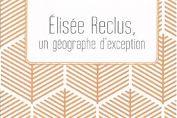 Elisée Reclus, un géographe d'exception.jpg
