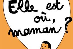 Elle est où, maman ?.jpg