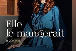 Elle le mangerait_Le soir venu_9782940797295.jpg