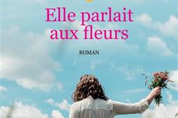 Elle parlait aux fleurs.jpg