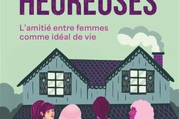 Elles vecurent heureuses  lamitie entre femmes_Stock_9782234095755.jpg