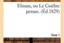 Elmass ou Le Guebre persan Tome 1_Hachette BNF_9782019609214.jpg