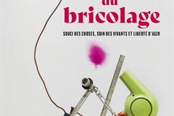 Eloge du bricolage  souci des choses soin des vivants et liberte dagir_PUF.jpg