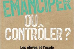 Emanciper ou controler   les eleves et leco_Autrement_9782080452535.jpg