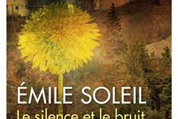 Emile Soleil  le silence et le bruit  enquete s_Mareuil_9782372545150.jpg