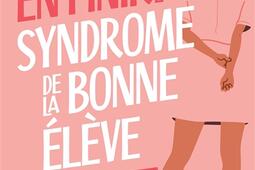 En finir avec le syndrome de la bonne eleve  et_Marabout_9782501188883.jpg