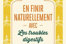 En finir naturellement avec les troubles digestifs_Jai lu_9782290388549.jpg