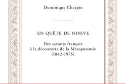 En quête de Ninive : des savants français à la découverte de la Mésopotamie (1842-1975).jpg