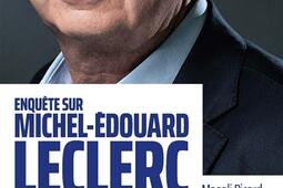 Enquête sur Michel-Edouard Leclerc : nous fait-il vraiment faire des économies ?.jpg