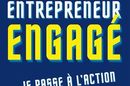 Entrepreneur engage je passe a laction  37 t_Management et societe_9782376879930.jpg