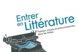 Entrer en littérature : premiers romans et primo-romanciers dans les limbes.jpg