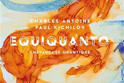 EquiQuanto  chevauchee quantique_Belles lettres_9782251458014.jpg